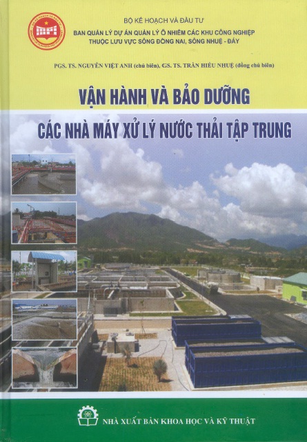 Sách mới: Vận hành và bảo dưỡng các nhà máy xử lý nước thải tập trung. Tác giả: PGS.TS. Nguyễn